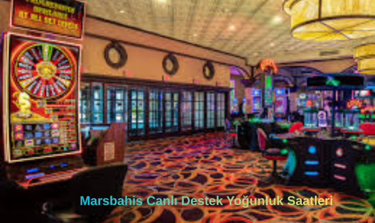 Marsbahis Canlı Destek Yoğunluk Saatleri